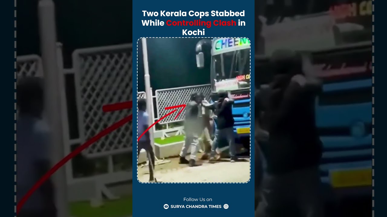 Two Kerala Cops Stabbed While Controlling Clash in Kochi |#kerala #police #news @suryachandratimes