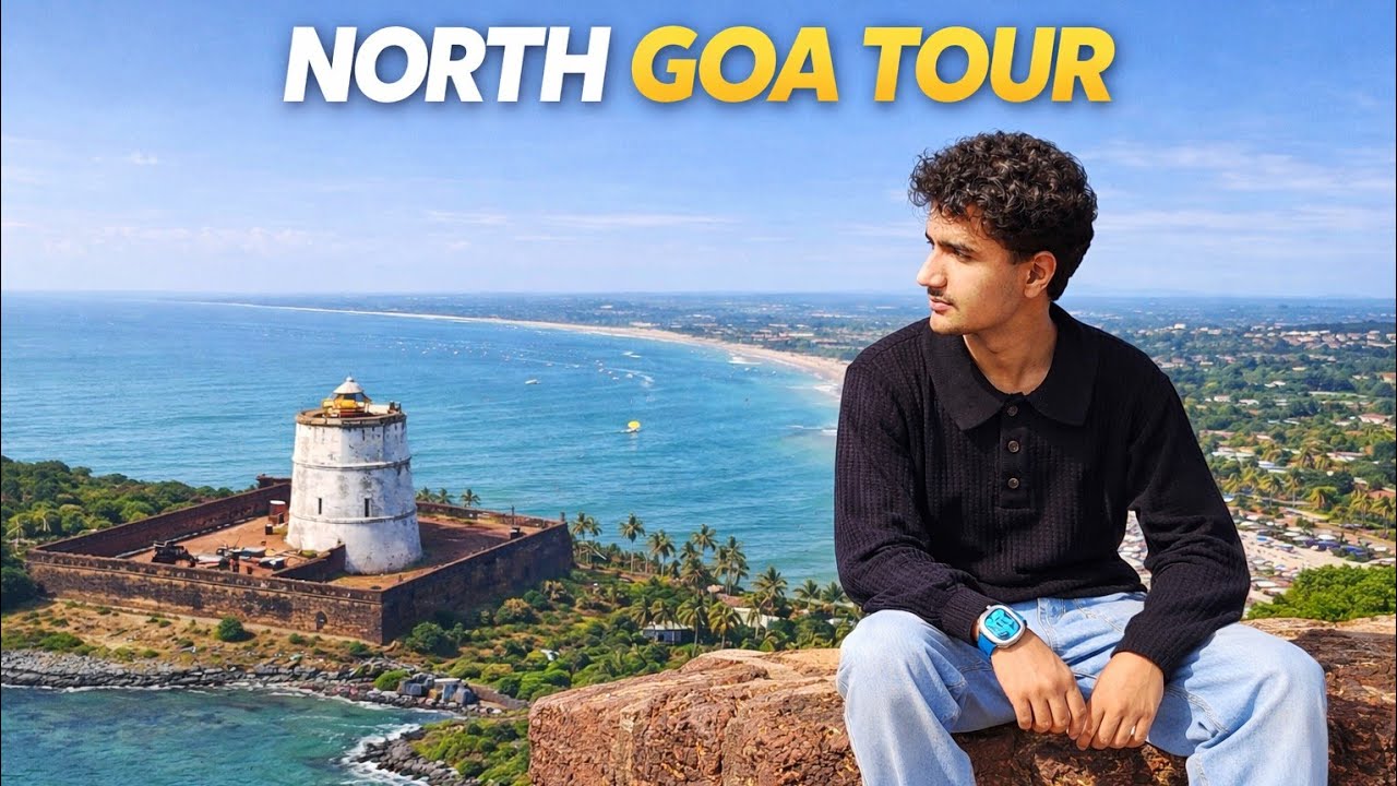 NORTH GOA TOUR  | Fort Aguada, Baga & Calangute | Goa Trip Vlog