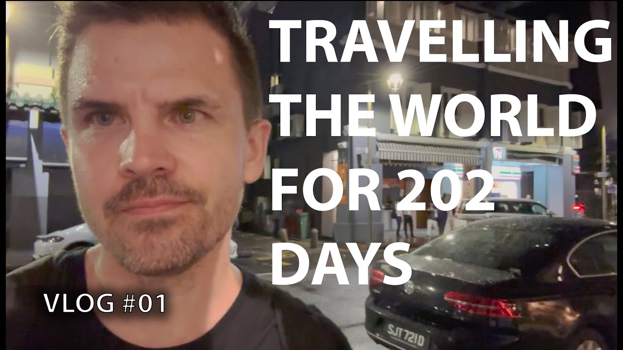 Vlog 01 - Travelling around the world for 202 days.