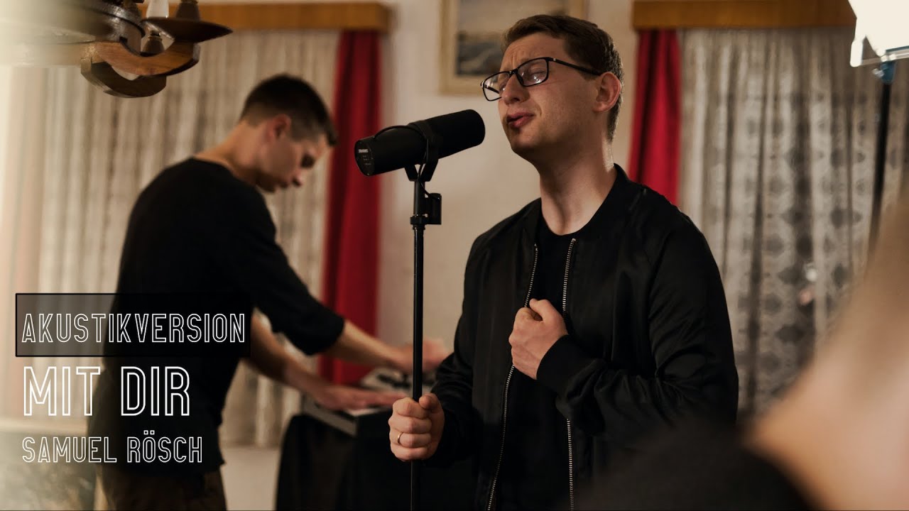 Samuel Rösch - Mit dir (Akustikversion)