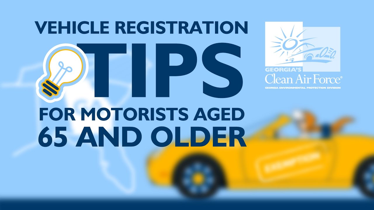 Vehicle Registration Tips for Motorists Aged 65 and Older in Georgia