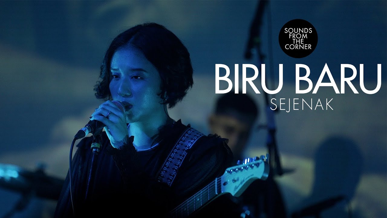 Biru Baru - Sejenak | Sounds From The Corner Live #70