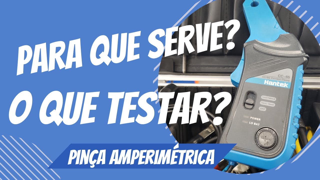O QUE TESTAR COM PINÇA AMPERIMÉTRICA NO OSCILOSCÓPIO?