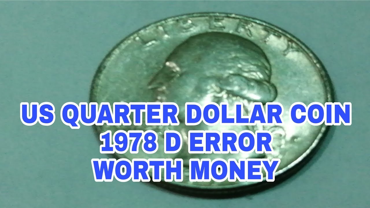 US QUARTER DOLLAR COIN 1978 D ERROR HIGH VALUE