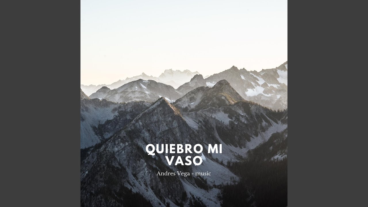 Quiebro Mi Vaso