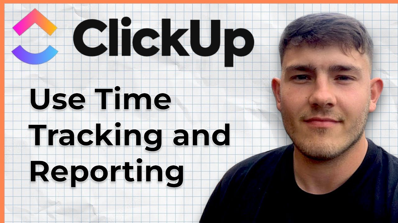 How to Use Time Tracking and Reporting in ClickUp (2025 Guide)