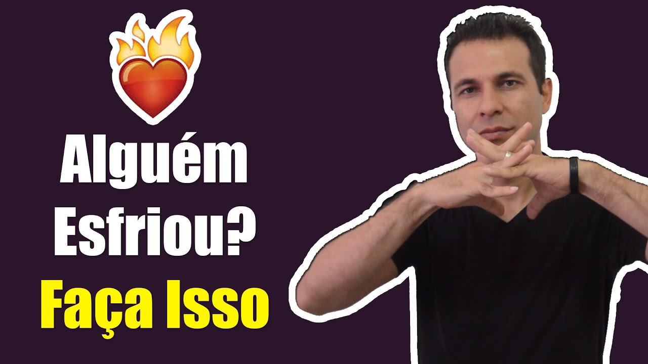 Como Agir Quando Alguém Esfria?