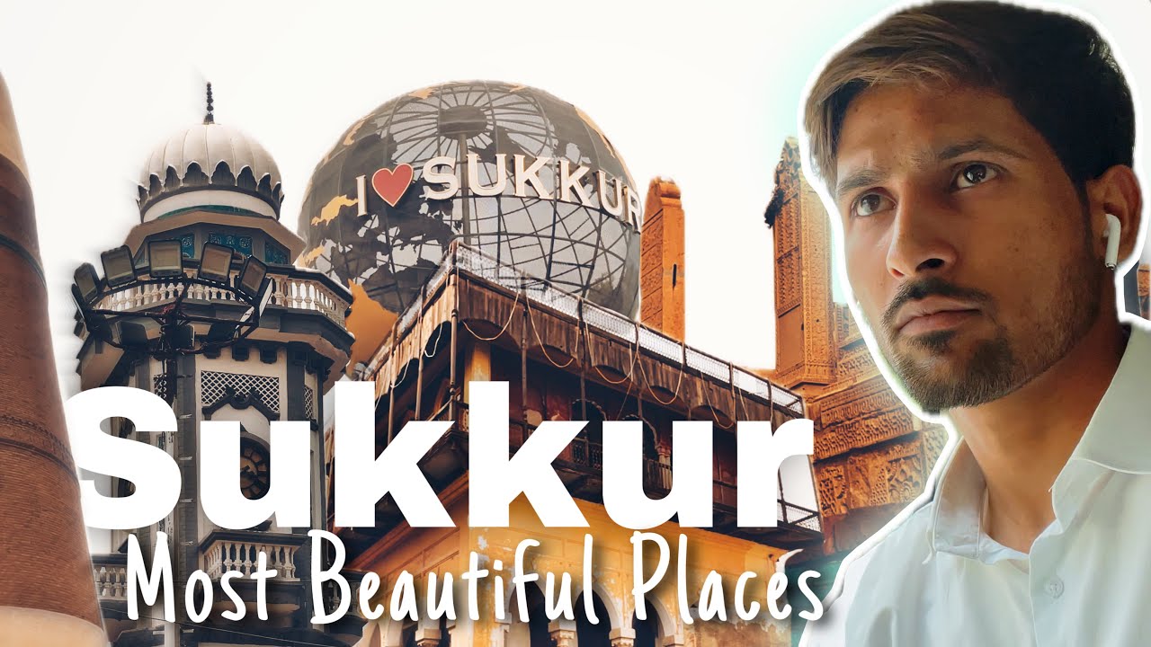 Most Beautiful Places in Sukkur City!