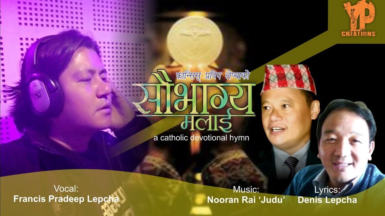 Soubhagya Malai!Singer-Francis Pradeep Lepcha!!Music-Nooran Rai 'Judu'!! Lyrics-Denis Lepcha