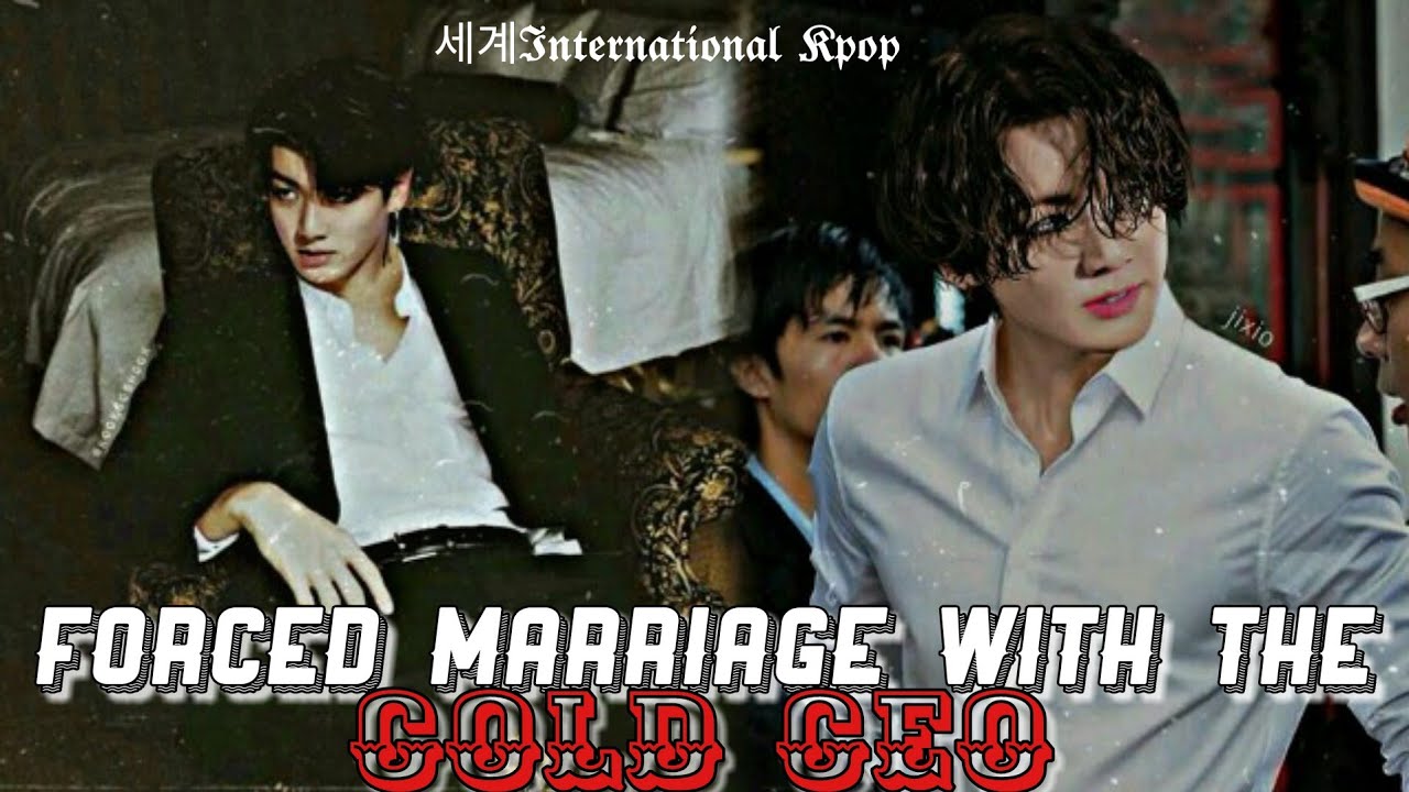 1/2 Forced Marriage with the Cold CEO  | Jungkook BTS Oneshot