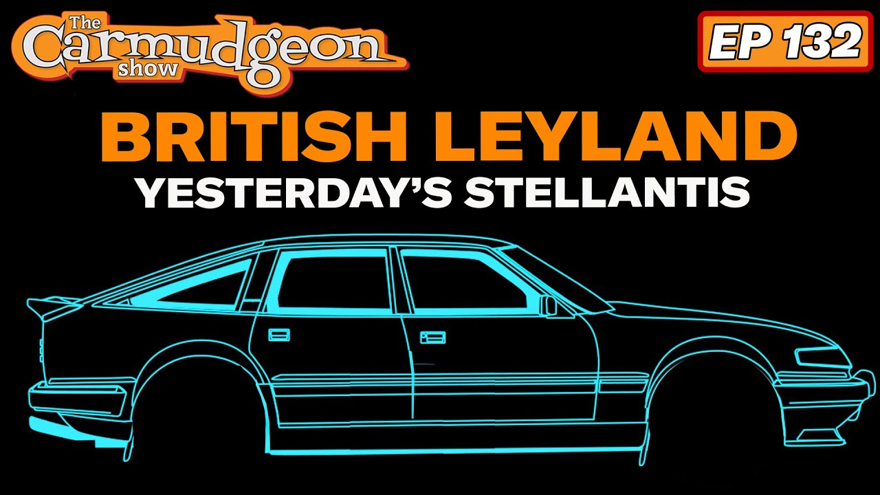The Rover SD1 and British Leyland — The Carmudgeon Show w Jason Cammisa & Derek Tam-Scott — Ep. 132