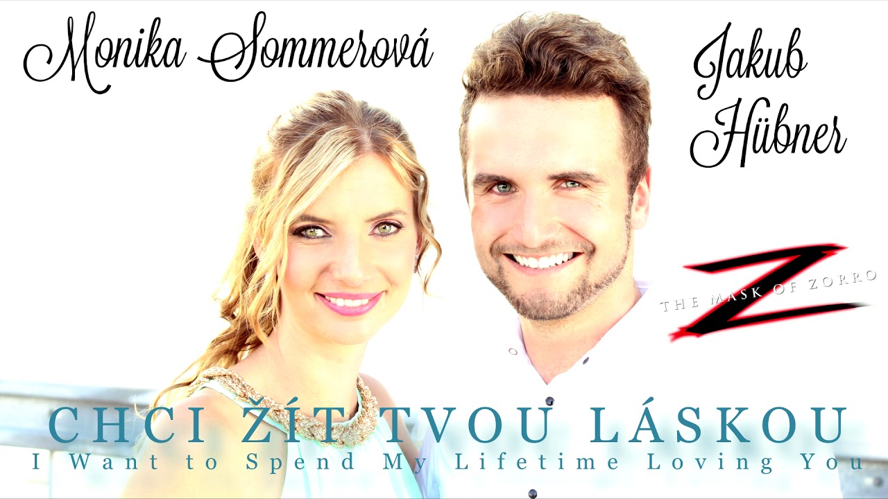 Monika Sommerová a Jakub Hübner - Chci žít tvou láskou (I Want to Spend My Lifetime Loving You)