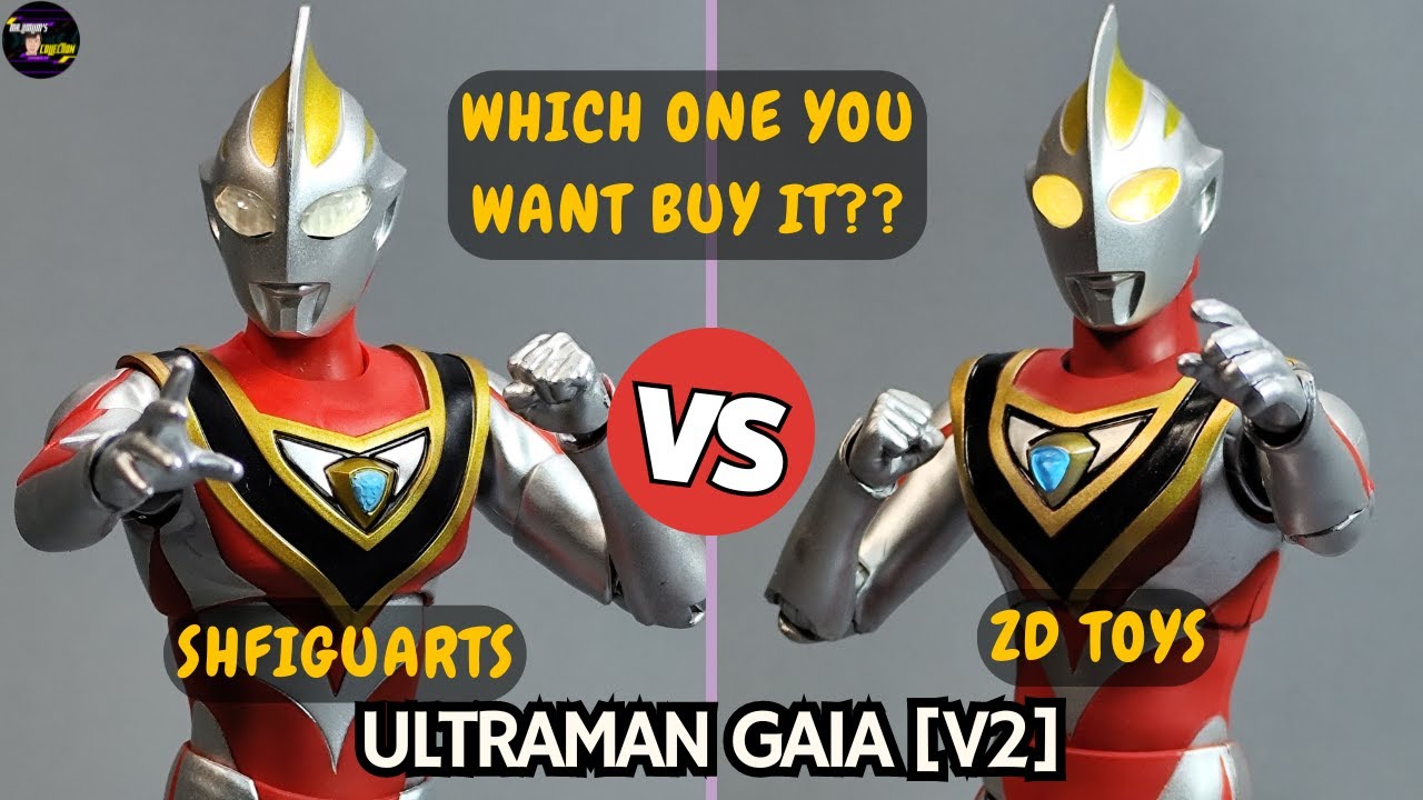 Which Recommended S.H. Figuarts or ZD Toys ? Ultraman Gaia V2 Shinkocchou Seihou