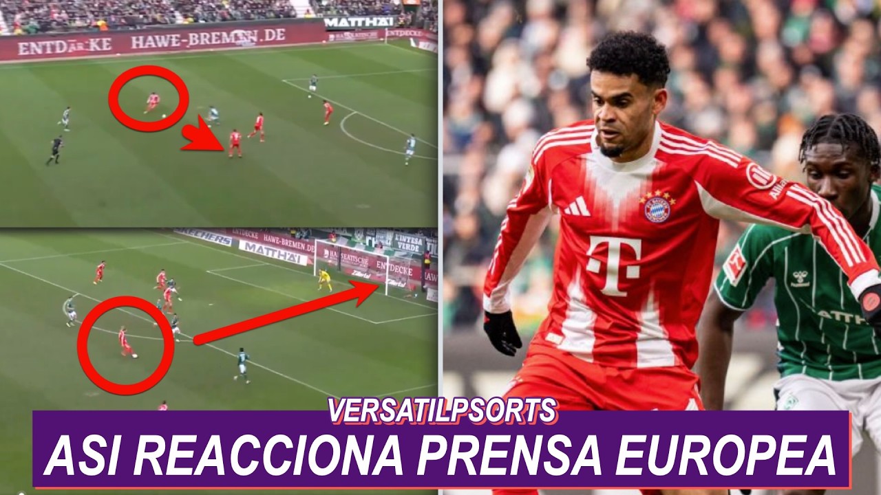 ASI REACCIONA PRENSA EUROPEA a ASISTENCIA de LUIS DIAZ WERDER BREMEN vs BAYERN MUNICH