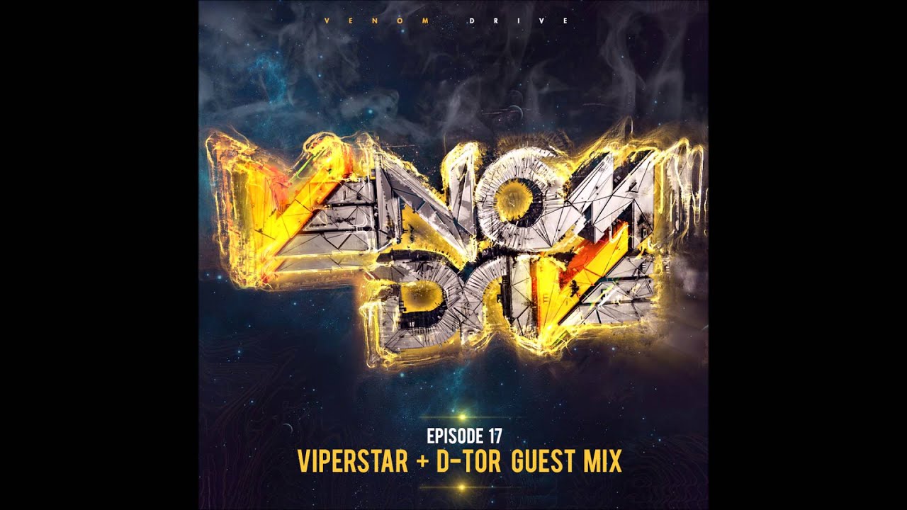 Venom Drive Podcast EP 17 - ViperStar + D-tor Guest Mix