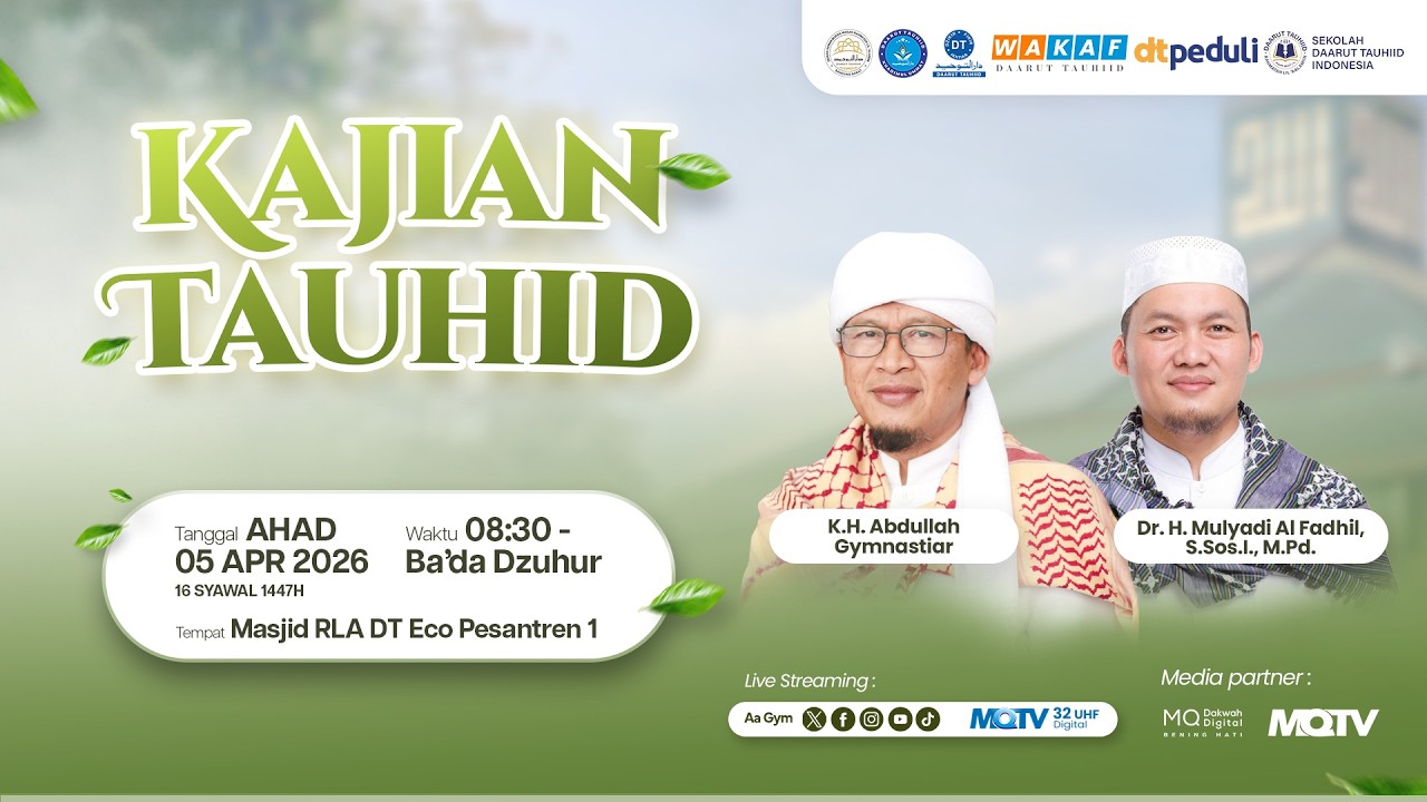 BELAJAR MENJADI ORANG IKHLAS | KAJIAN TAUHIID BERSAMA AAGYM & UST. MULYADI AL-FADHIL
