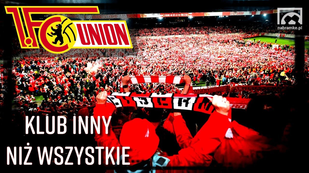 UNION BERLIN - klub inny niż wszystkie!