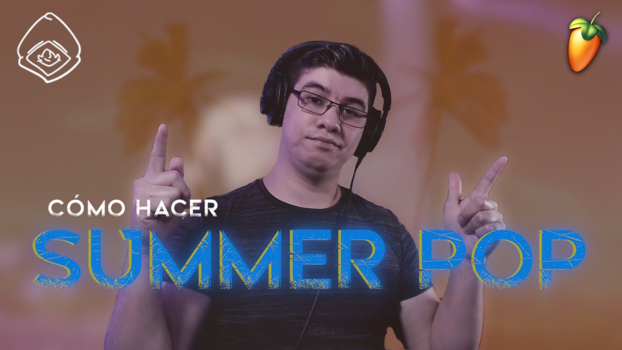 Como hacer Summer Pop (Desde cero) | FL Studio Tutorial 2021