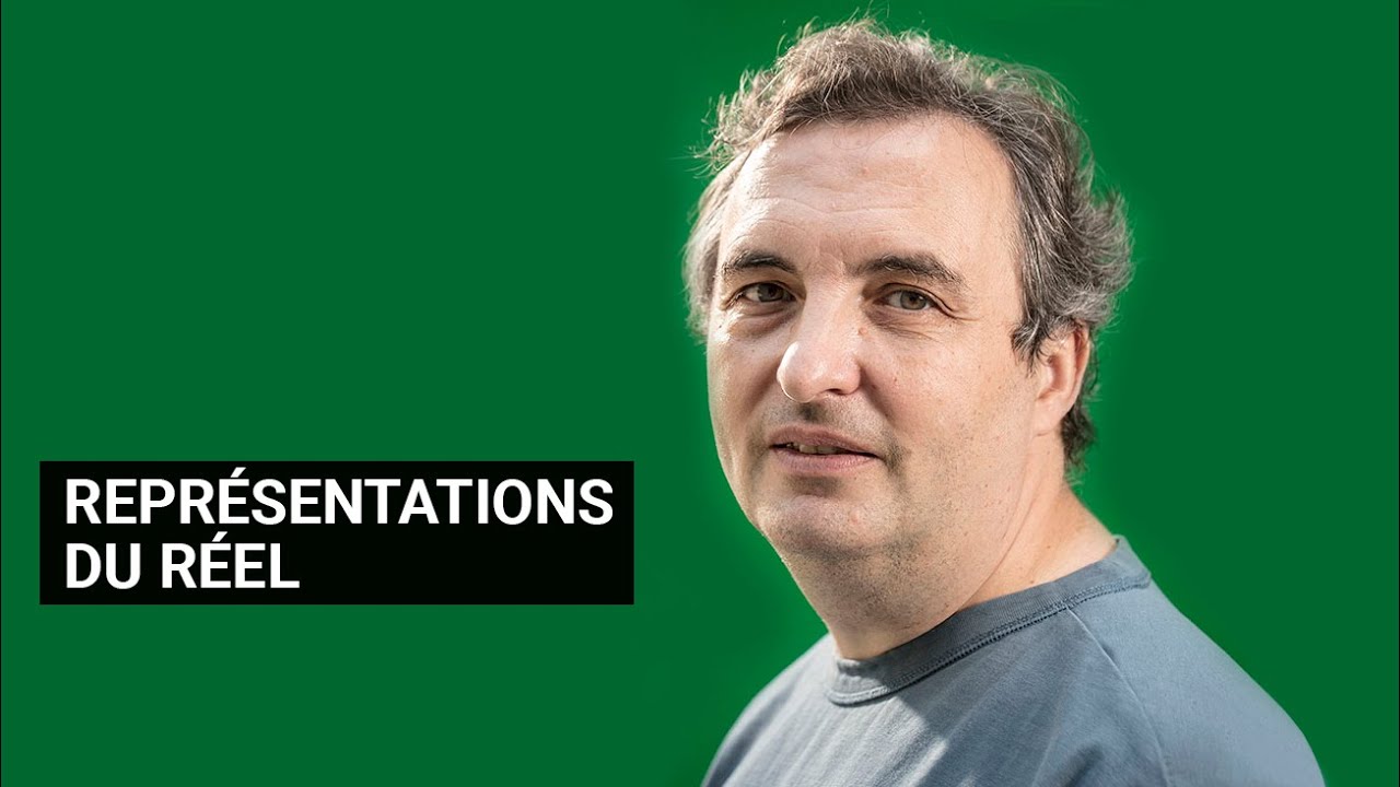 COMMENT SE CONSTRUISENT NOS REPRÉSENTATIONS DU RÉEL ? | ALAIN RIAZUELO