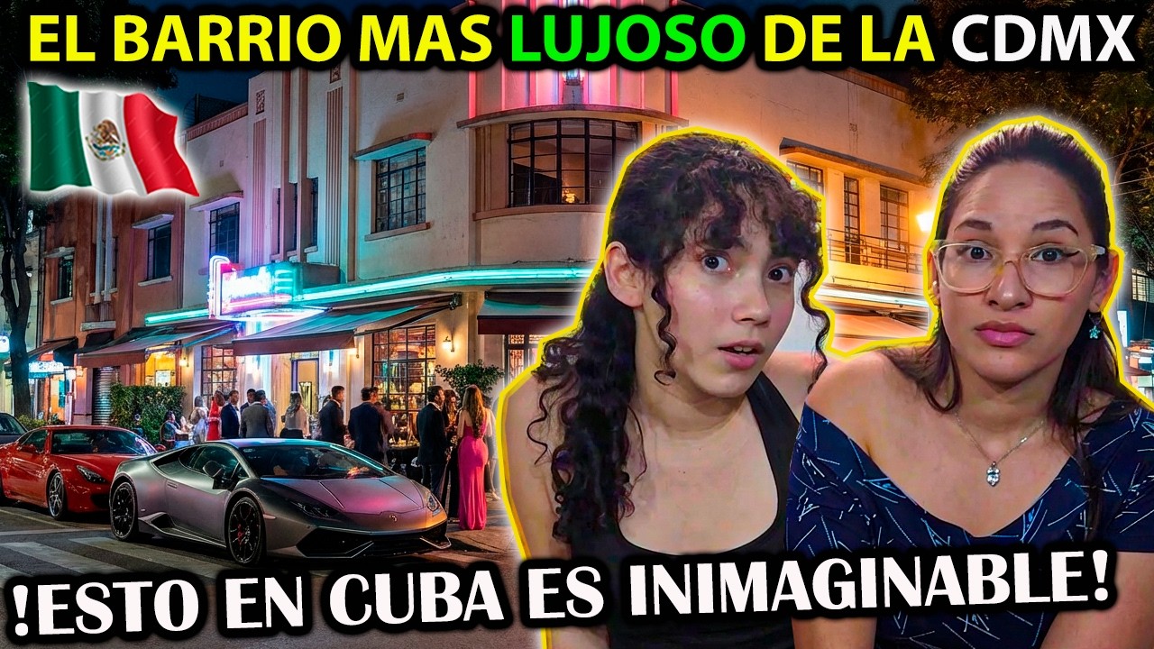 🇨🇺 CUBANAS REACCIONAN a LA CONDESA el BARRIO MAS LUJOSO de 🇲🇽 MEXICO