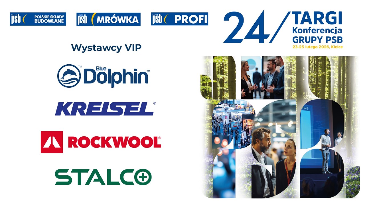 Relacja z 24 Targów i Konferencji Grupy PSB 23-25 lutego 2026 (skrócona)