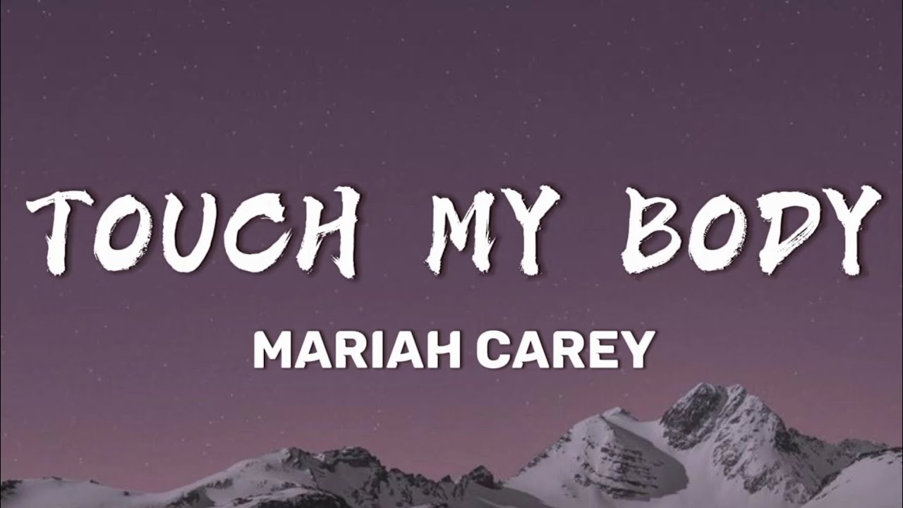 Mariah Carey - Touch My Body (Lyrics)