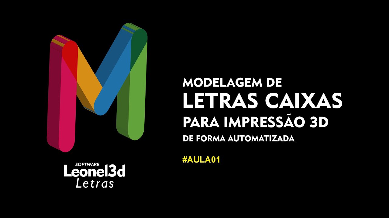 #AULA01 - LETRAS CAIXA IMPRESSÃO 3D - MODELAGEM USANDO O LEONEL 3D LETRAS SOFTWARE