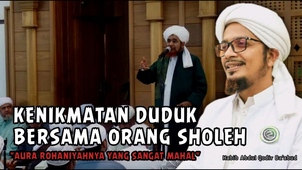 KENIKMATAN DUDUK BERSAMA ORANG SHOLEH || Tausiyah Habib Abdul Qodir Ba'abud