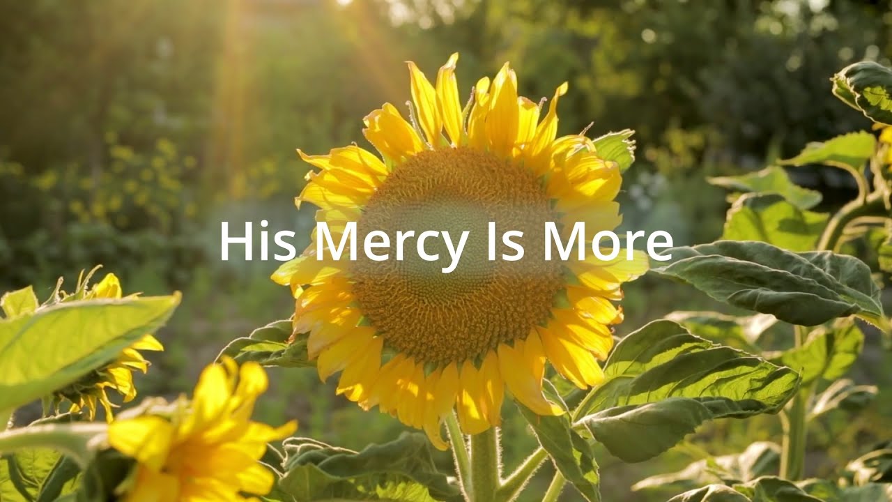 His Mercy Is More-A Mullett Family Lyric Video