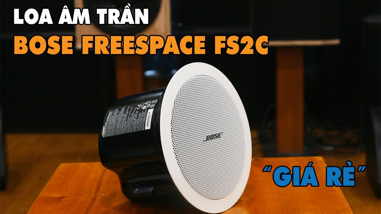 LẠC VIỆT AUDIO | Báo giá loa âm trần Bose "cực rẻ" trong tầm 2xx - FreeSpace FS2C - nghe nhạc hay