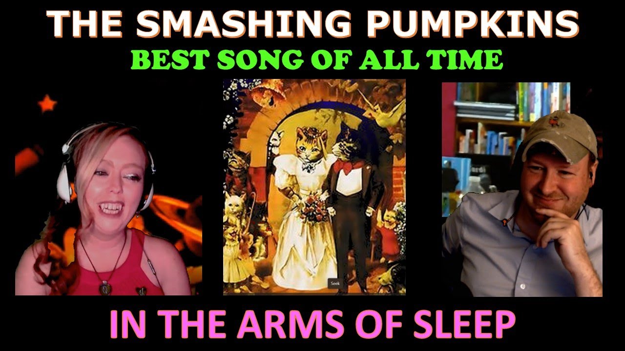 We cried over In The Arms of Sleep - Smashing Pumpkins - Deep Dive Top 50 SP songs of all time.