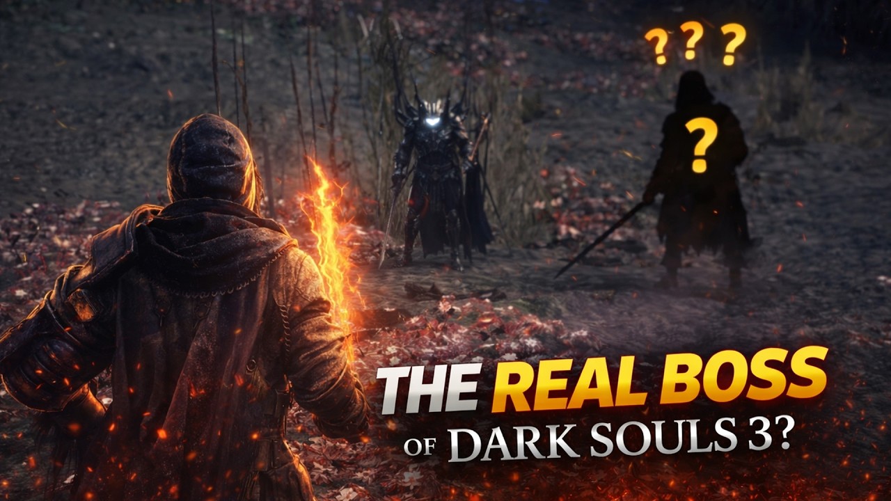 The REAL Boss of Dark Souls 3… Wasn’t Who We Thought