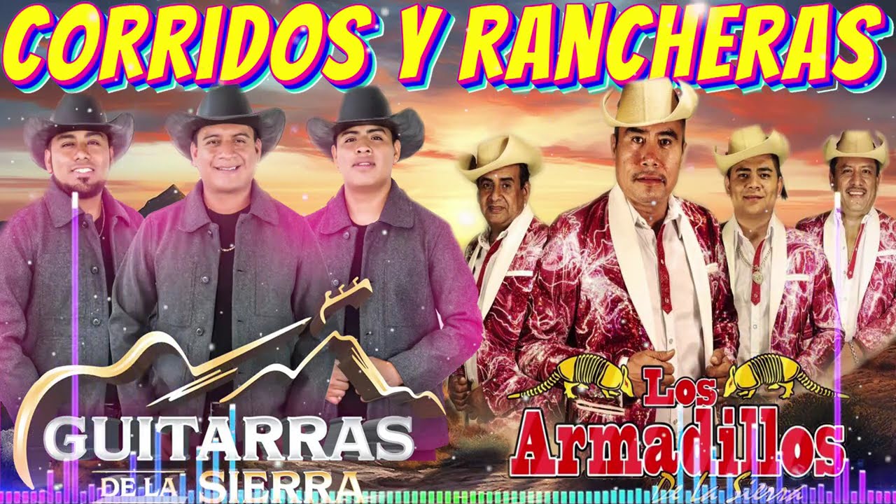 Los Armadillos de la Sierra , Guitarras de la Sierra 💥 Corridos Y Rancheras con Guitarras