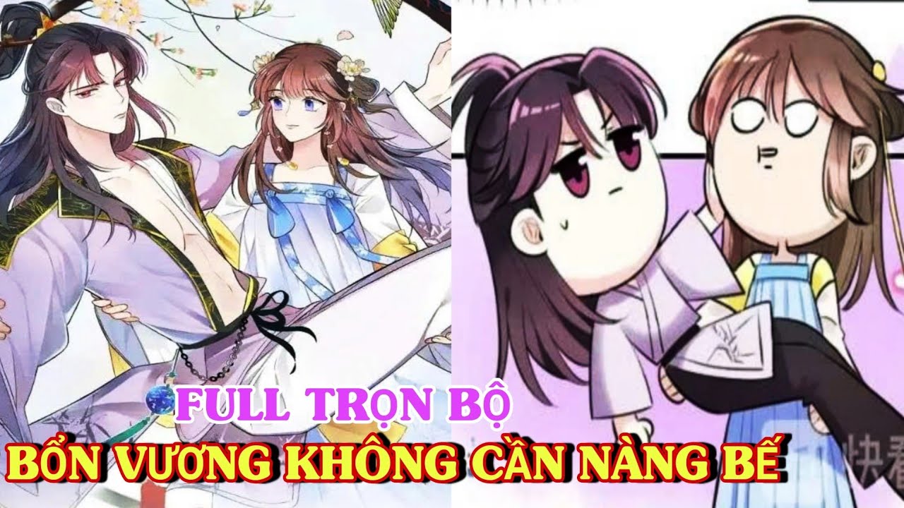 Full trọn bộ🎊Bổn vương kh&ocirc;ng cần n&agrave;ng bế#reviewtruyentranh #reviewmanhua 