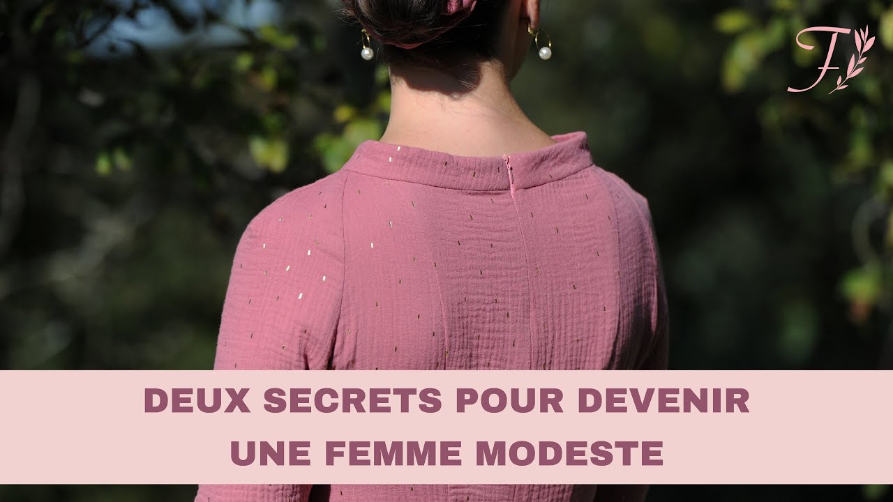Deux secrets pour devenir une femme modeste
