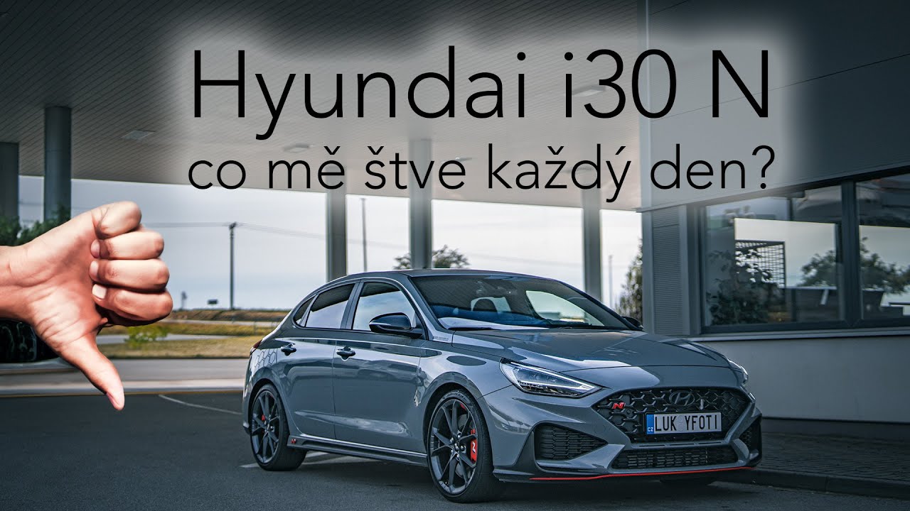 Hyundai i30 Fastback N -  co mě na něm se.re? 😅 Negativa pro denn&iacute; použit&iacute; 😤.