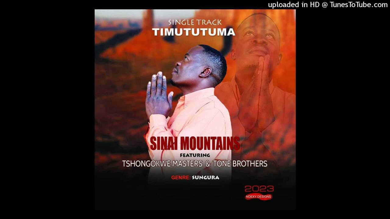 Sinai Mountains ft TshongokweMasters & ToneBrothers-TIMUTUTUMA
