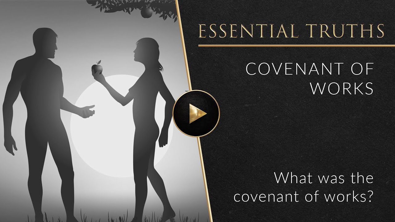 Covenant of Works - Essential Truths