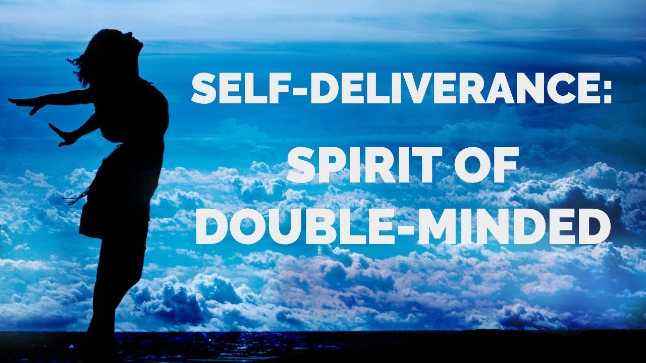 Deliverance from Double-Minded Spirit | Self-Deliverance Prayers