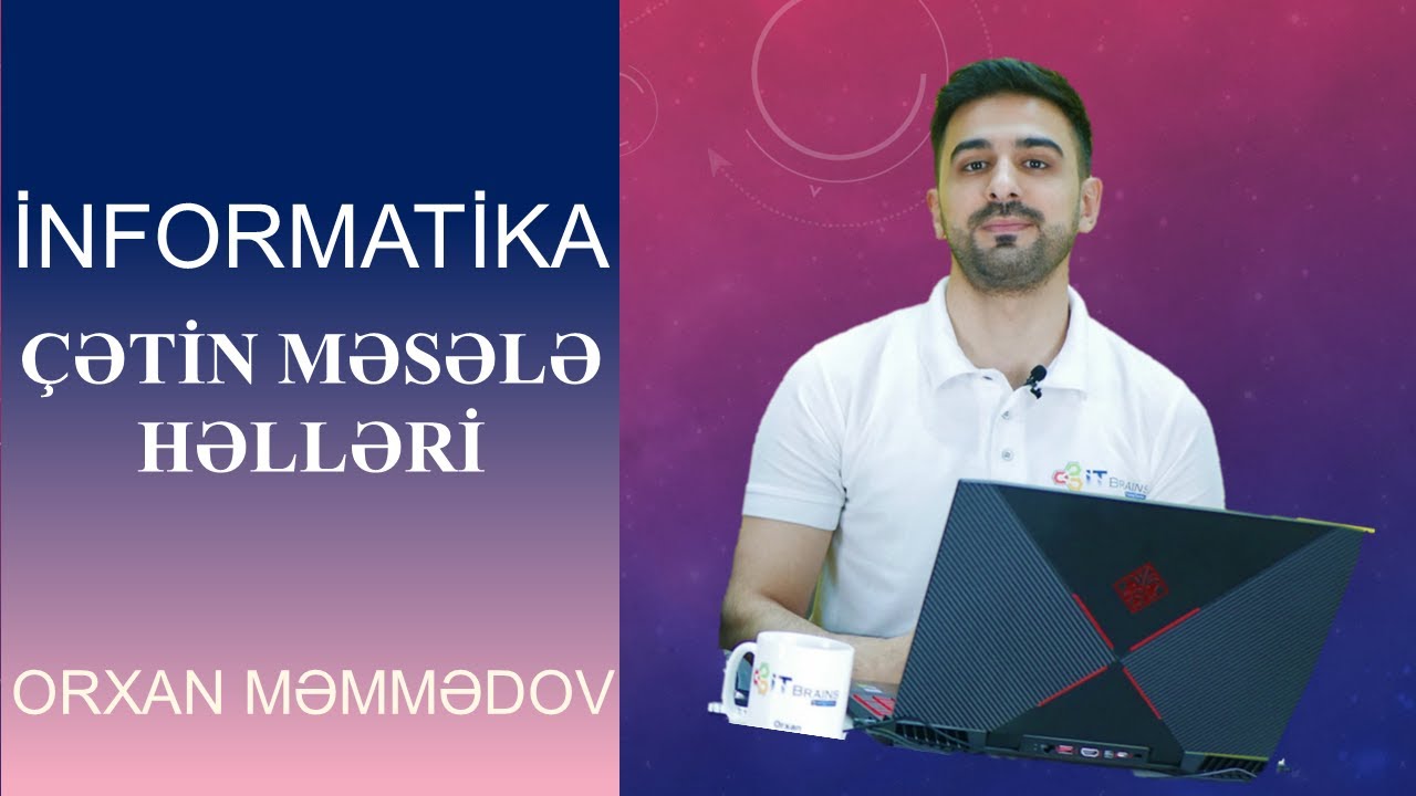 MİQ, SERTİFİKASİYA-2021 QƏBUL TİPLİ SUALLARIN İZAHI-ORXAN MƏMMƏDOV(CANLINI BİTİRMƏ)