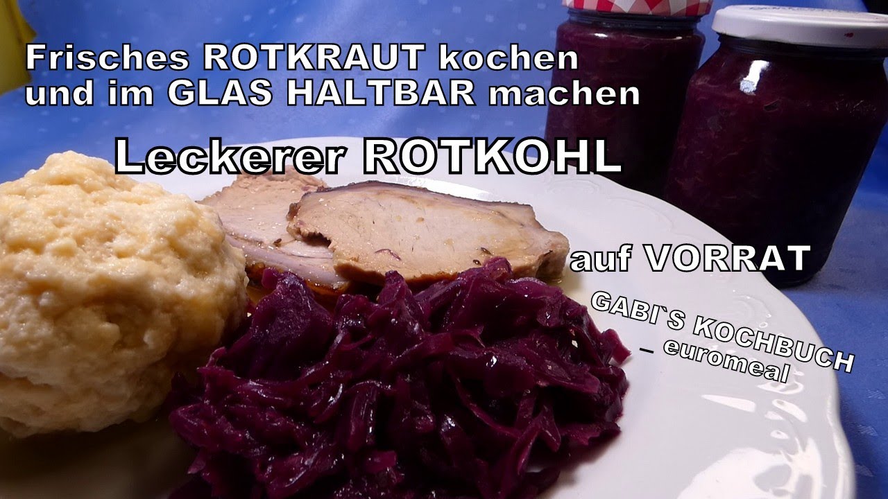 Frisch gekochtes ROTKRAUT - ROTKOHL auf Vorrat im Glas haltbar machen