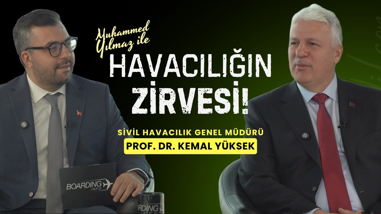TÜRKİYE'NİN YENİ SİVİL HAVACILIK MODELİNİ SHGM GENEL MÜDÜRÜ KEMAL YÜKSEK ANLATIYOR!