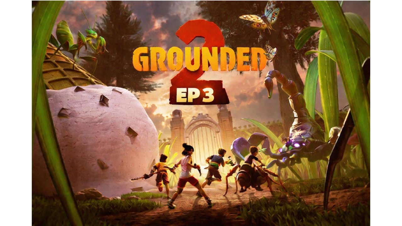 Grounded 2 Ep 3: Chat we might be cooked