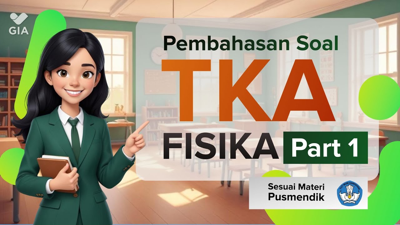 TKA Fisika SMA - Pembahasan Soal (PART 1) | GIA Academy