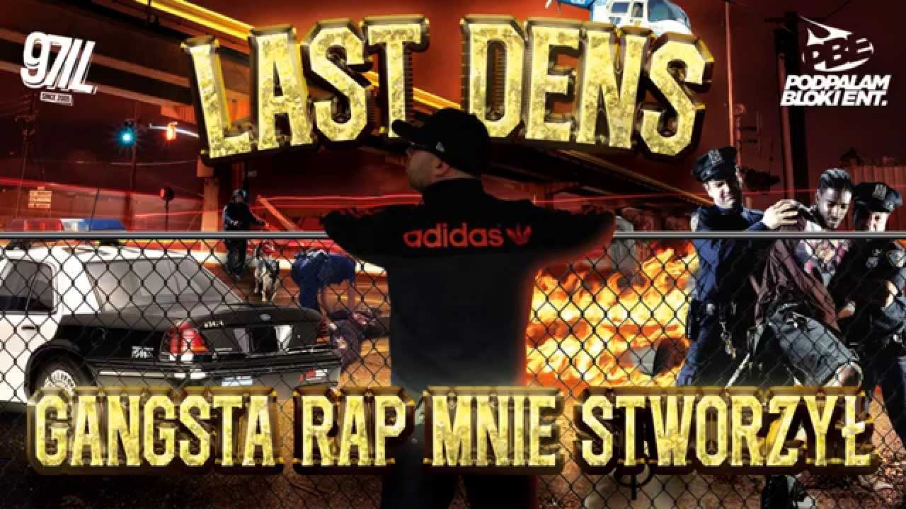 Last Dens - Gangsta rap mnie stworzył (prod. MLD) 2015