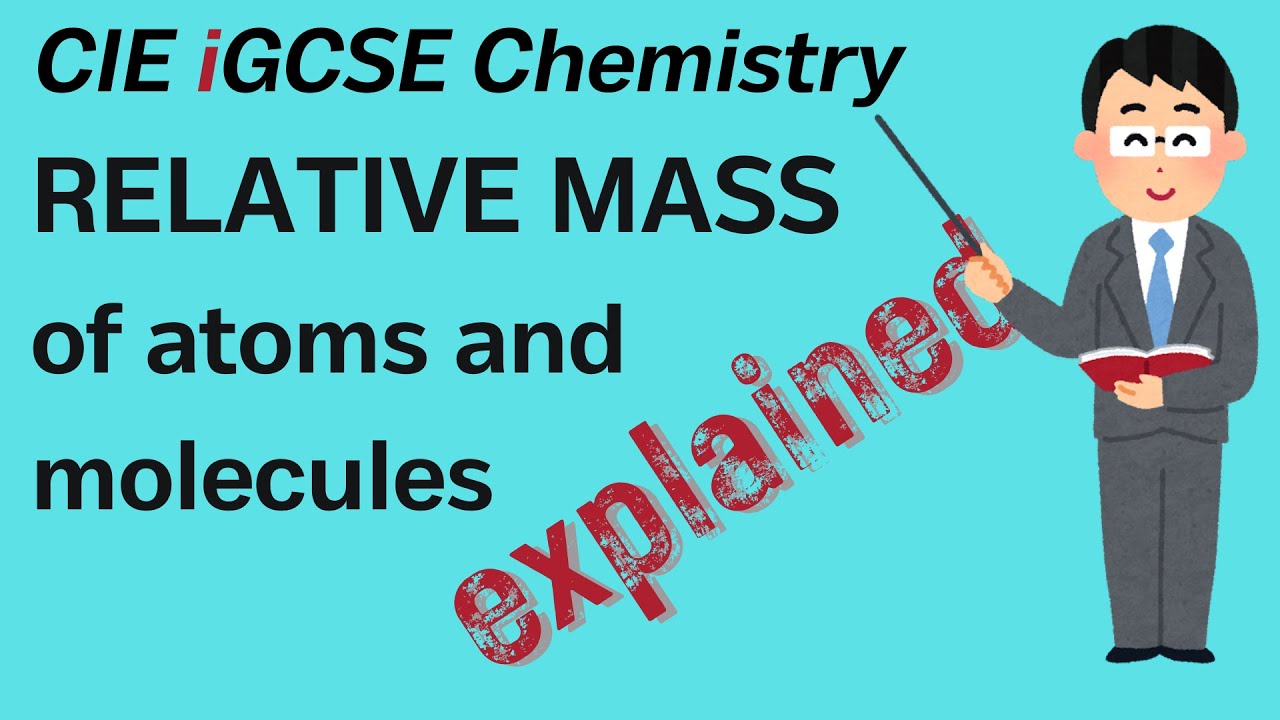 The relative mass of atoms and molecules | Cambridge iGCSE Chemistry 3.2