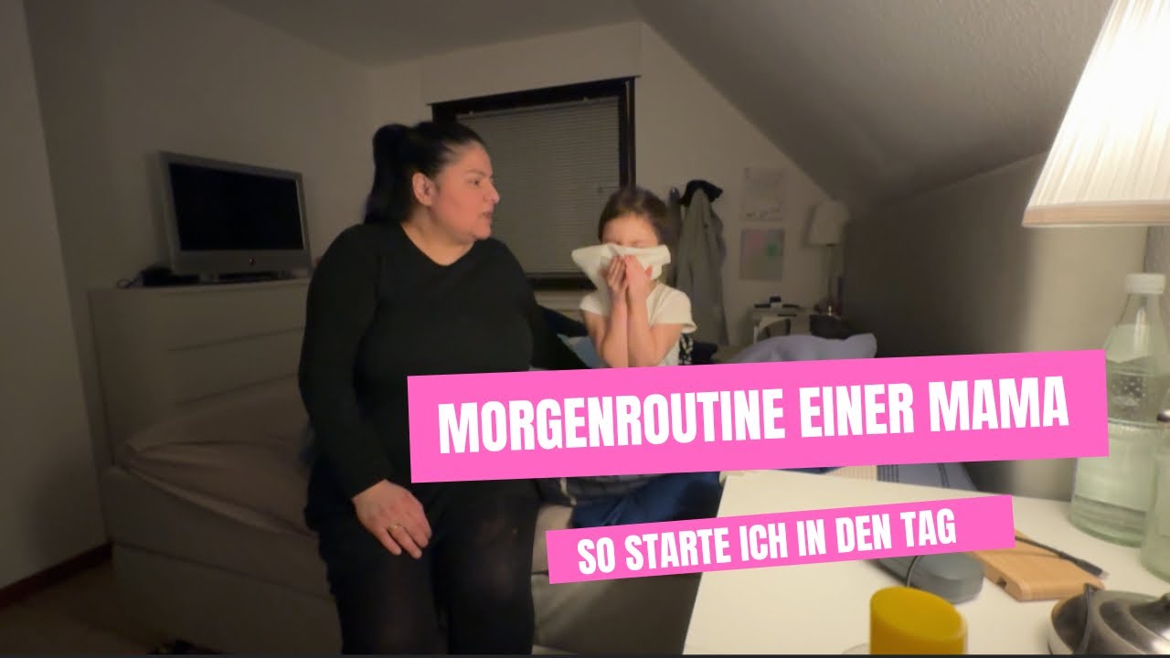 Wie ich mein Tag als Mama beginne | Morgenroutine | Mama Routine mit einem kranken Kind | Vlog