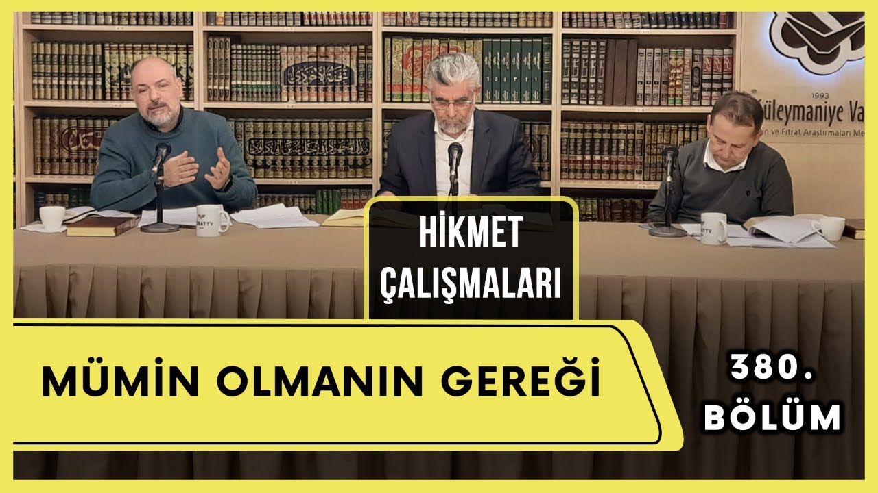 Hikmet &Ccedil;alışmaları | M&uuml;min Olmanın Gereği