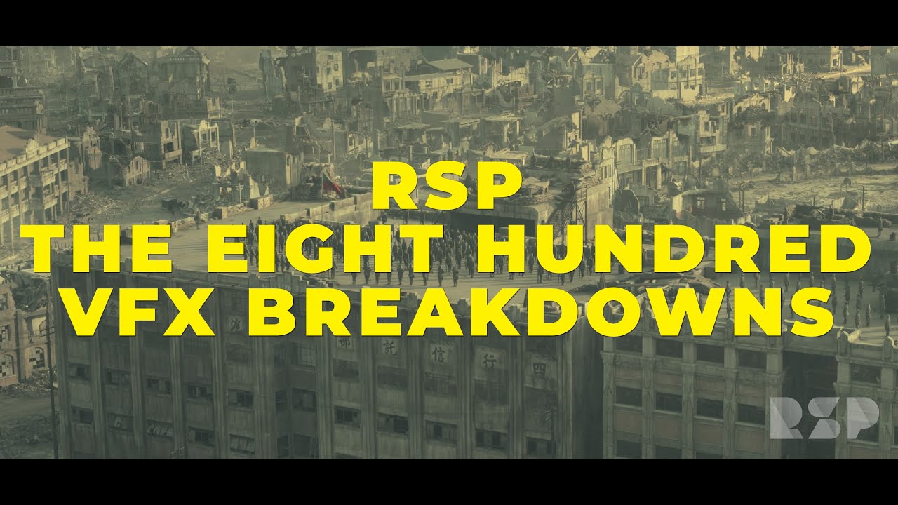 Rising Sun Pictures (RSP) - The Eight Hundred VFX breakdowns