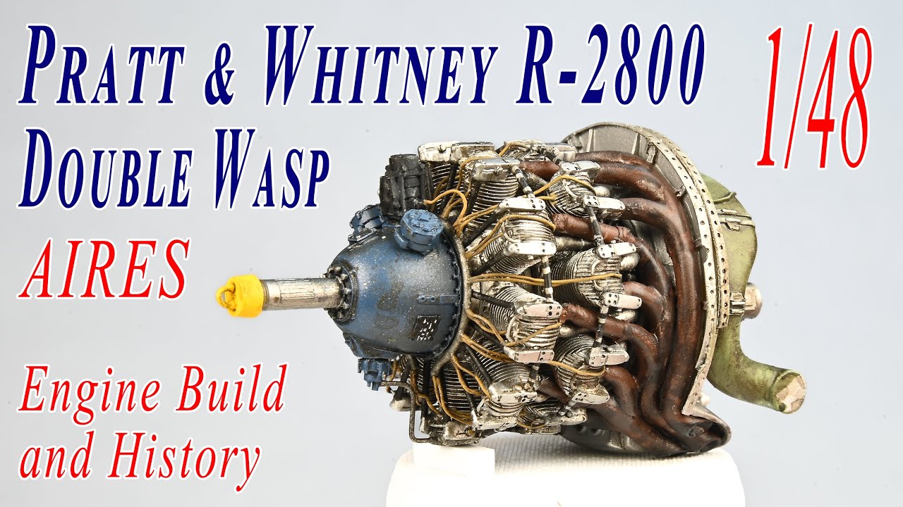 Двигатель Pratt & Whitney R-2800 AIRES для F4U-1 Corsair Tamiya 1/48. Сборка и история двигателя.